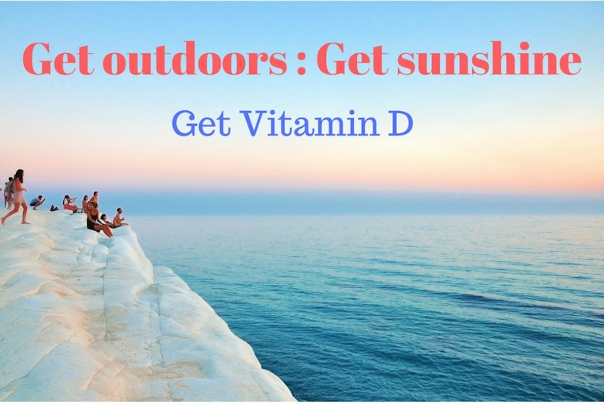 Get outdoors for Vitamin D